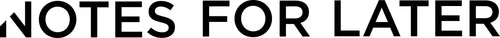 Notesforlater